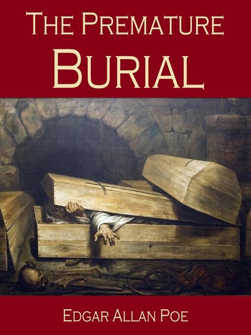 Title details for The Premature Burial by Edgar Allan Poe - Wait list